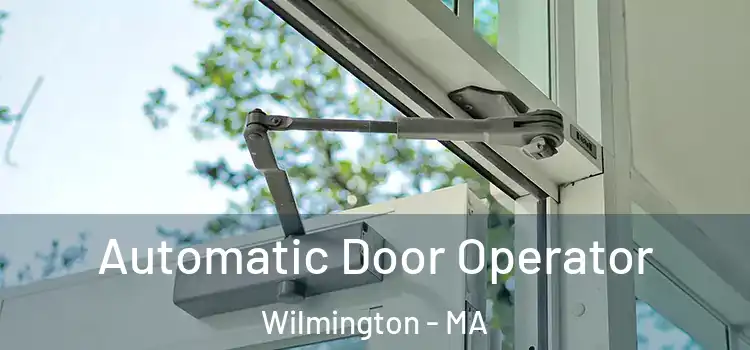 Automatic Door Operator Wilmington - MA