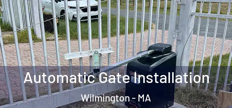 Automatic Gate Installation Wilmington - MA