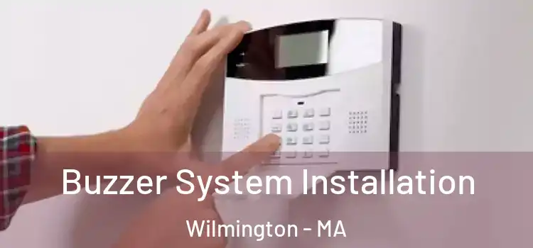 Buzzer System Installation Wilmington - MA