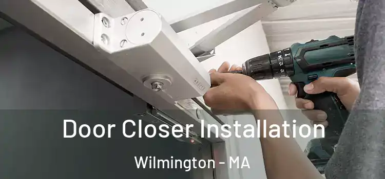 Door Closer Installation Wilmington - MA