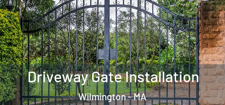 Driveway Gate Installation Wilmington - MA