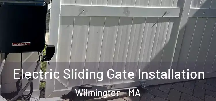 Electric Sliding Gate Installation Wilmington - MA