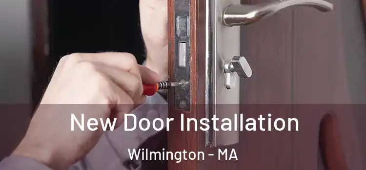 New Door Installation Wilmington - MA