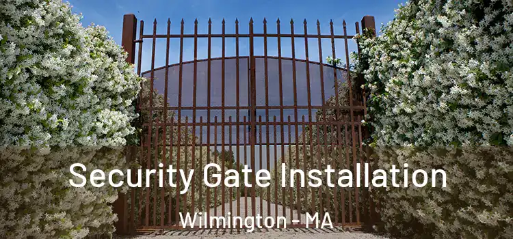 Security Gate Installation Wilmington - MA