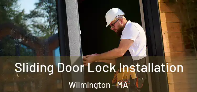Sliding Door Lock Installation Wilmington - MA