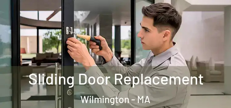 Sliding Door Replacement Wilmington - MA